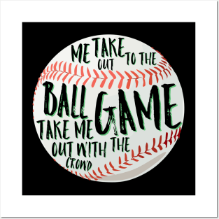 Take me out to the ball game Posters and Art